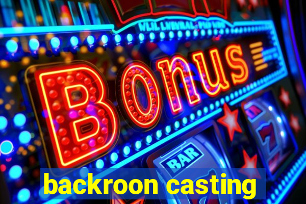 backroon casting